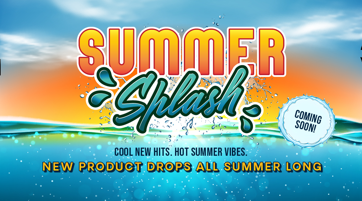 Summer Splash! New product drops all summer long, Coming Soon!